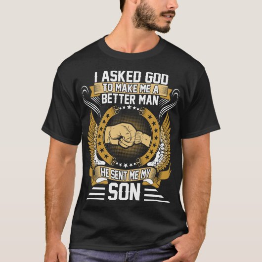 Ich habe Gott Gefragt, um mir einen besseren Mensc T-Shirt (Vorderseite)