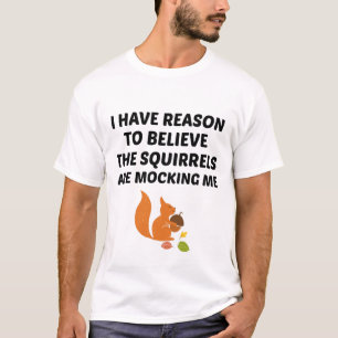 Ich habe Grund zu der Annahme, dass die Eichhörnc T-Shirt