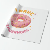 Ich habe Hämorrhoiden Geschenkpapier (Ungerollt)