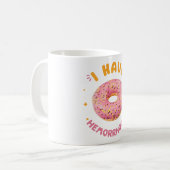 Ich habe Hämorrhoiden Kaffeetasse (Vorderseite Links)