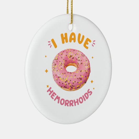 Ich habe Hämorrhoiden Keramik Ornament (Rechts)