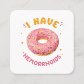 Ich habe Hämorrhoiden Quadratische Visitenkarte (Vorderseite)