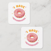 Ich habe Hämorrhoiden Quadratische Visitenkarte (Vorne/Hinten)