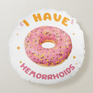 Ich habe Hämorrhoiden Rundes Kissen