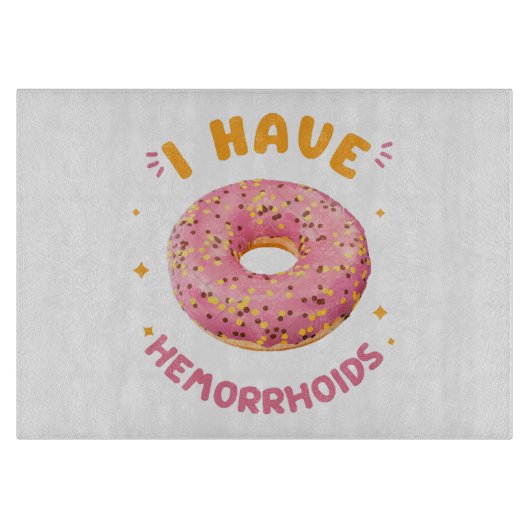 Ich habe Hämorrhoiden Schneidebrett (Vorderseite)
