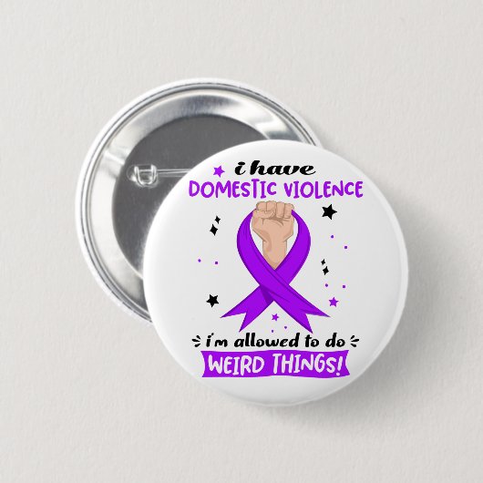 Ich habe häusliche Gewalt, die ich seltsam machen  Button (Vorne & Hinten)