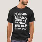 Ich habe Heelse Got, die höher sind als Ihre Stand T-Shirt (Vorderseite)