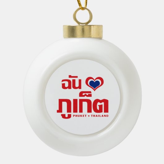 Ich habe Herz (Liebe) Phuket Thailand Keramik Kugel-Ornament (Vorderseite)