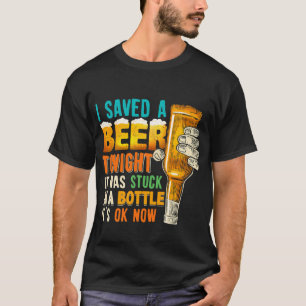 Ich habe heute Abend ein Bier Gerettet, es war in T-Shirt