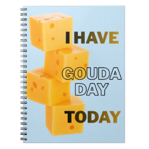 Ich habe heute einen Gouda-Tag Notizblock