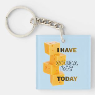 Ich habe heute einen Gouda-Tag Schlüsselanhänger