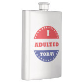 Ich habe heute erwachsen flachmann (Rechts)