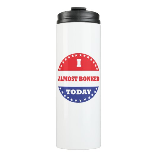 Ich habe heute fast geknackt thermosbecher (Vorderseite)