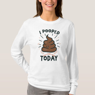 Ich habe heute Gekackt T-Shirt