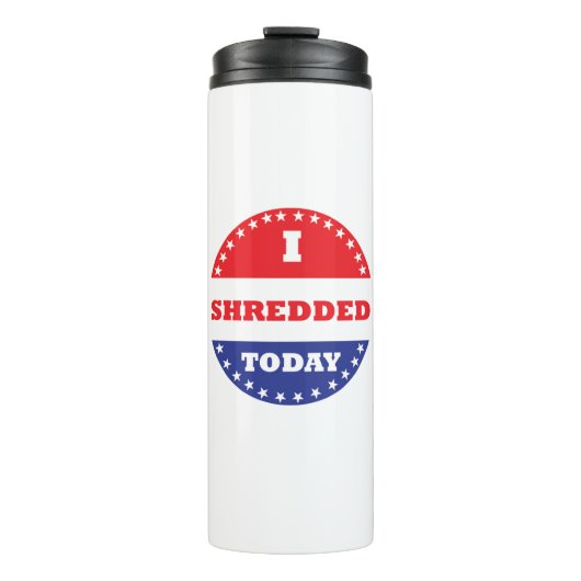 Ich habe heute geschreddert thermosbecher (Vorderseite)