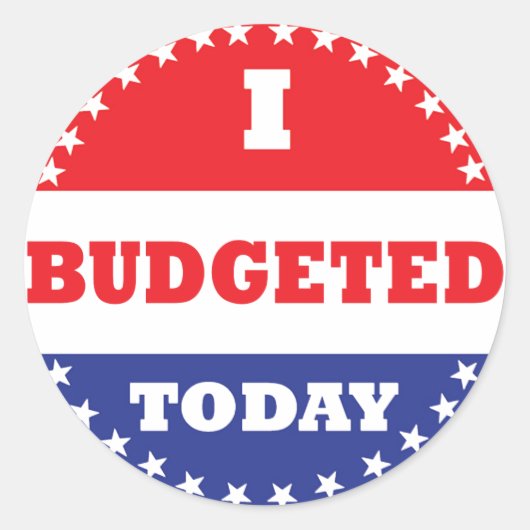 Ich habe heute in den Haushaltsplan eingestellt Runder Aufkleber (Vorderseite)