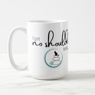 Ich habe heute keine Schultern Got Kaffeetasse