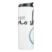 Ich habe heute keine Schultern Got Thermosbecher (Nach links gedreht)