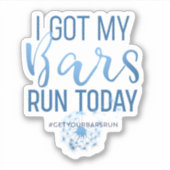 Ich habe heute meine Bars Got! Vinyl Sticker (Vorderseite)