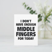 Ich habe heute nicht genug Mittlere Fingern Postkarte (Stehend Vorderseite)