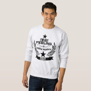 Ich habe heute nicht viel zu tun sweatshirt
