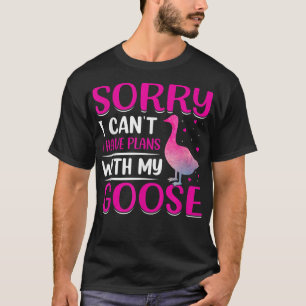 Ich habe heute Pläne für meine Gans T-Shirt