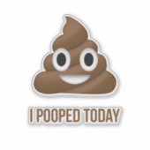 Ich habe heute Poo Emoticon Gekackt Aufkleber (Vorderseite)