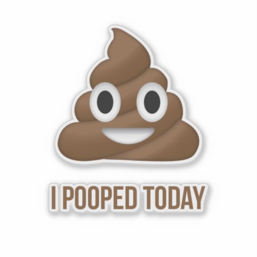 Ich habe heute Poo Emoticon Gekackt Aufkleber (Vorderseite)