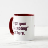 Ich habe hier Ihr "Figgy Pudding" Got Tasse (Vorderseite Links)