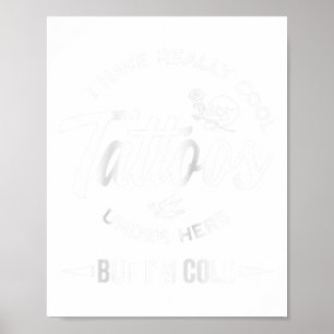 Ich habe hier wirklich Coole Tattoos, aber ich bin Poster