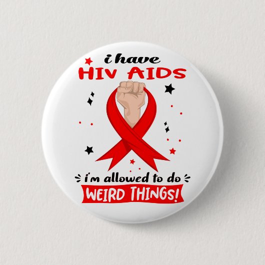Ich habe HIV-Aids, die mir erlaubt werden, seltsam Button (Vorderseite)
