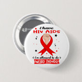 Ich habe HIV-Aids, die mir erlaubt werden, seltsam Button (Vorne & Hinten)