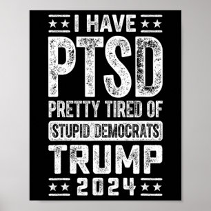 Ich habe Hübschen Müde von dummen Demokraten Trump Poster