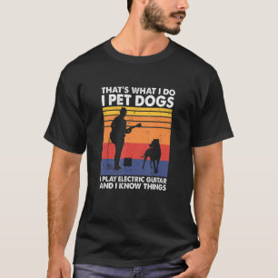 Ich habe Hunde, die ich spiele elektrische Gitarre T-Shirt