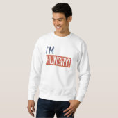 Ich habe Hunger Sweatshirt (Vorne ganz)