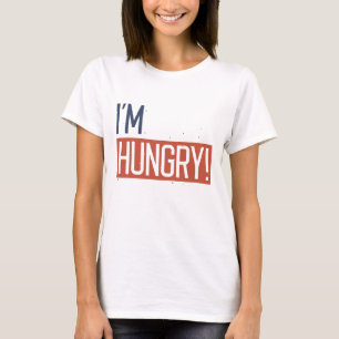 Ich habe Hunger T-Shirt