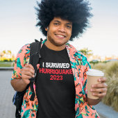 Ich habe Hurriquake 2023 überlebt T-Shirt