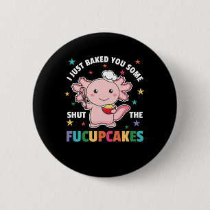 Ich habe Ihnen gerade gebacken, um die Fucupcakes Button
