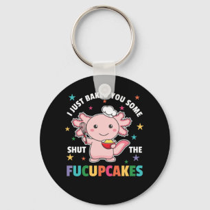 Ich habe Ihnen gerade gebacken, um die Fucupcakes  Schlüsselanhänger