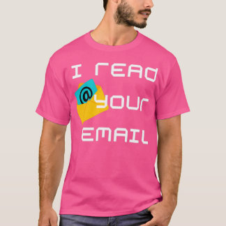 Ich habe Ihre E-Mail gelesen 2 T-Shirt