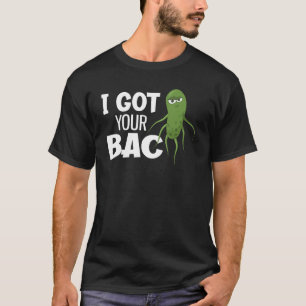 Ich habe Ihren Bac Funny Bakteriologie 1 T-Shirt