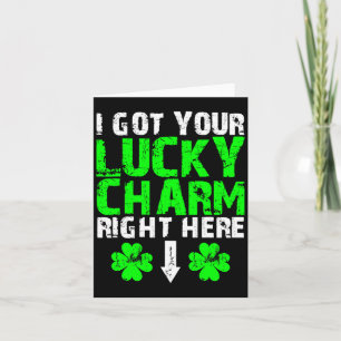 Ich habe Ihren Glücksbringer genau hier St Patrick Karte