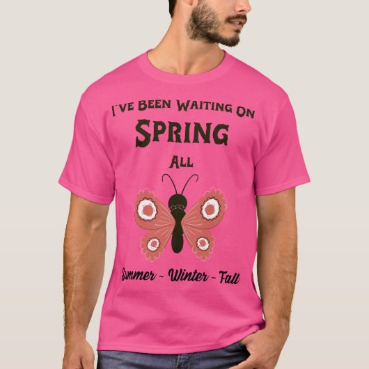 Ich habe im Frühling Gewartet T-Shirt (Vorderseite)