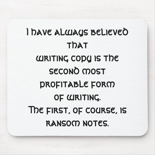 Ich habe immer dem geglaubt (ein Werbetexter Mousepad (Vorne)