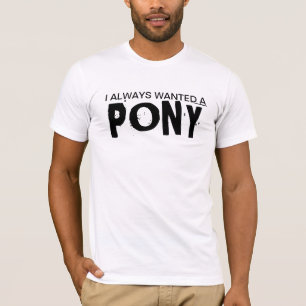 Ich habe immer ein Pony Gewollt T-Shirt