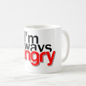 Ich habe immer Hunger Kaffeetasse (VorderseiteRechts)