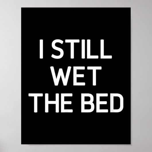 Ich habe immer noch das Bett, lustig, Witze, sarka Poster (Vorne)