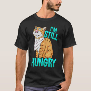Ich habe immer noch Hunger Katzenillustration für  T-Shirt