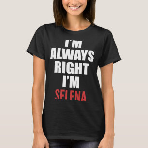 Ich habe immer recht, ich bin Selena T-Shirt