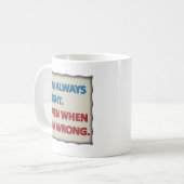 Ich habe immer Recht Kaffeetasse (Vorderseite Links)